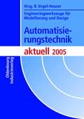 Vogel-Heuser |  Automatisierungstechnik aktuell 2005 | Buch |  Sack Fachmedien