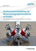 Kramer |  Löschwasserbereitstellung von Wasserversorgungsunternehmen an Kunden | eBook | Sack Fachmedien