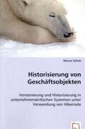 Schulz |  Historisierung von Geschäftsobjekten | eBook | Sack Fachmedien