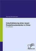 Zimmermann |  Industrialisierung eines neuen Produktionsstandortes in China | Buch |  Sack Fachmedien