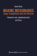 Rettig |  Making Missionaries - Junge Evangelikale und ihre Mission | Buch |  Sack Fachmedien
