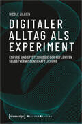 Zillien |  Digitaler Alltag als Experiment | Buch |  Sack Fachmedien