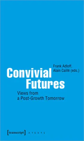 Adloff / Caillé |  Convivial Futures | Buch |  Sack Fachmedien