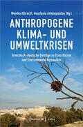Albrecht / Antonopoúlou |  Anthropogene Klima- und Umweltkrisen | Buch |  Sack Fachmedien