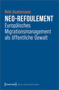 Austermann |  Neo-Refoulement - Europäisches Migrationsmanagement als öffentliche Gewalt | Buch |  Sack Fachmedien