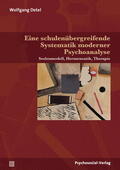 Detel |  Eine schulenübergreifende Systematik moderner Psychoanalyse | Buch |  Sack Fachmedien