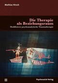 Hirsch |  Die Therapie als Beziehungsraum | Buch |  Sack Fachmedien