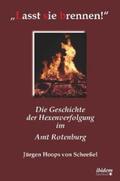 Hoops von Scheeßel |  ¿Lasst sie brennen!". Die Geschichte der Hexenverfolgung im Amt Rotenburg | Buch |  Sack Fachmedien