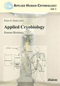 Fahy / de Wolf / Sames |  Applied Cryobiology - Human Biostasis Volume I. | Buch |  Sack Fachmedien