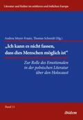 Ibler / Schmidt / Meyer-Fraatz |  Die Rolle des Emotionalen in der polnischen Literatur über den Holocaust. | Buch |  Sack Fachmedien