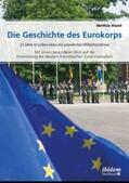 Blazek |  Die Geschichte des Eurokorps. 25 Jahre im Leben eines der populärsten Militärbündnisse | Buch |  Sack Fachmedien
