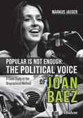 Jaeger / Jäger |  Popular Is Not Enough: The Political Voice Of Joan Baez | Buch |  Sack Fachmedien