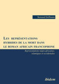 Hoffmann |  Les  représentations hybrides de la mort dans le roman africain francophone | eBook | Sack Fachmedien