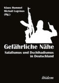 Logvinov / Hummel |  Gefährliche Nähe. Salafismus und Dschihadismus in Deutschland | eBook | Sack Fachmedien