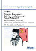 Kriza |  Alexander Solzhenitsyn: Cold War Icon, Gulag Author, Russian Nationalist? | eBook | Sack Fachmedien