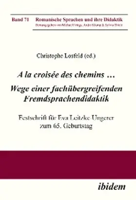 Losfeld |  A la croisée des chemins … Wege einer fachübergreifenden Fremdsprachendidaktik | eBook | Sack Fachmedien