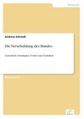 Schmidt |  Die Verschuldung des Bundes | Buch |  Sack Fachmedien