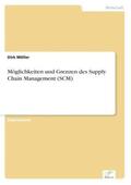 Möller |  Möglichkeiten und Grenzen des Supply Chain Management (SCM) | Buch |  Sack Fachmedien