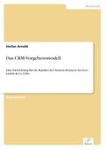 Arnold |  Das CRM-Vorgehensmodell | Buch |  Sack Fachmedien
