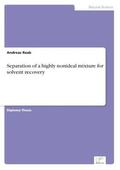 Raab |  Separation of a highly nonideal mixture for solvent recovery | Buch |  Sack Fachmedien