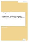 Böhmer |  Ausgestaltung und Durchsetzung der Verfügungsrechte bei Online-Musikdateien | Buch |  Sack Fachmedien
