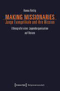 Rettig |  Making Missionaries - Junge Evangelikale und ihre Mission | eBook | Sack Fachmedien