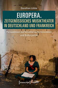 Lübbe |  Europera. Zeitgenössisches Musiktheater in Deutschland und Frankreich | eBook | Sack Fachmedien