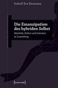Baumann |  Die Emanzipation des hybriden Selbst | eBook | Sack Fachmedien