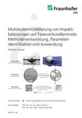 Nossek / Fraunhofer EMI / Thoma |  Multiskalenmodellierung von Impaktbelastungen auf Faserverbundlaminate: Methodenentwicklung, Parameteridentifikation und Anwendung. | Buch |  Sack Fachmedien