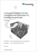Moser / Thoma / Hiermaier |  Computertomographie mit stark unterbestimmten Datensätzen für komplexe Anwendungen. | Buch |  Sack Fachmedien