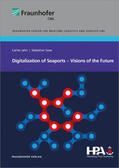 Brümmerstedt / Jahn / Fiedler |  Digitalization of Seaports - Visions of the Future. | Buch |  Sack Fachmedien