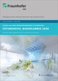 Borkmann / Rief / Fraunhofer IAO |  FutureHotel Baderlebnis 2030. | Buch |  Sack Fachmedien
