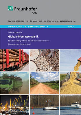 Domnik / Jahn / Fraunhofer CML | Globale Biomasselogistik. | Buch | sack.de