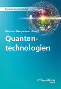 Neugebauer / Fraunhofer ZV |  Quantentechnologien. | Buch |  Sack Fachmedien