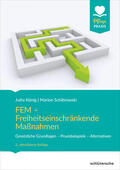 König / Schibrowski |  FEM - Freiheitseinschränkende Maßnahmen | Buch |  Sack Fachmedien