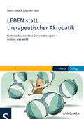 Staack / Gust |  LEBEN statt therapeutischer Akrobatik | eBook | Sack Fachmedien