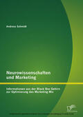 Schmidt |  Neurowissenschaften und Marketing: Informationen aus der Black Box Gehirn zur Optimierung des Marketing Mix | eBook | Sack Fachmedien