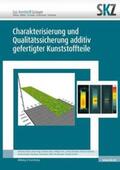 SKZ – Das Kunststoff-Zentrum (Hrsg.) / Fischer |  Charakterisierung und Qualitätssicherung additiv gefertigter Kunststoffteile | Buch |  Sack Fachmedien