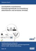 Barth |  Ganzheitliche nutzerbasierte Entwicklungsmethode zur Entwicklung elektrifizierter und vernetzter Antriebe | Buch |  Sack Fachmedien