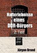 Brand |  Hafterlebnisse eines DDR-Bürgers 2. Teil | Buch |  Sack Fachmedien