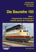 Wolf / Ernst / Clasen |  Die Baureihe 103 Band 01 | Buch |  Sack Fachmedien