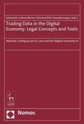 Lohsse / Schulze / Staudenmayer |  Trading Data in the Digital Economy: Legal Concepts and Tools | eBook | Sack Fachmedien
