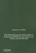 Müller |  Die Entwicklung der Feld-Artillerie | Buch |  Sack Fachmedien