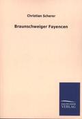 Scherer |  Braunschweiger Fayencen | Buch |  Sack Fachmedien