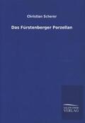 Scherer |  Das Fürstenberger Porzellan | Buch |  Sack Fachmedien