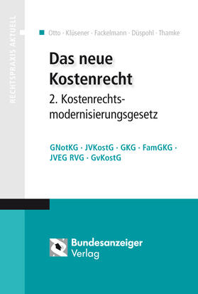 Otto / Klüsener / Fackelmann | Das neue Kostenrecht - 2. Kostenrechtsmodernisierungsgesetz | Buch | sack.de