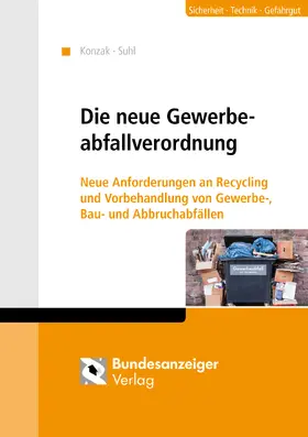 Konzak / Suhl | Konzak, O: Die neue Gewerbeabfallverordnung | Buch | sack.de