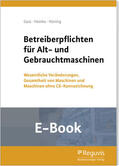 Gast / Heinke / Hüning |  Betreiberpflichten für Alt- und Gebrauchtmaschinen (E-Book) | eBook | Sack Fachmedien