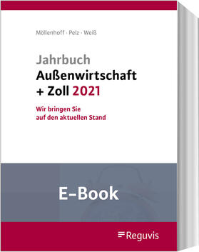 Möllenhoff / Pelz / Weiß | Jahrbuch Außenwirtschaft + Zoll 2021 (E-Book) | E-Book | sack.de