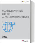 Statistisches Bundesamt / Reguvis Fachmedien |  Warenverzeichnis für die Außenhandelsstatistik - 2022 | Buch |  Sack Fachmedien